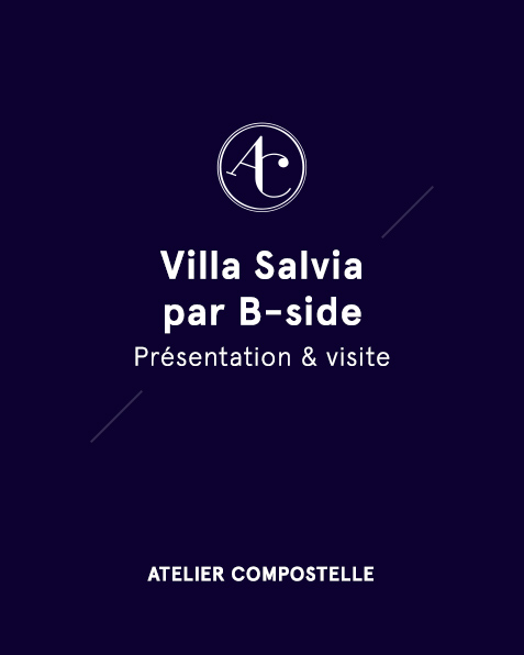 B-side à la Villa Salvia - Atelier Compostelle